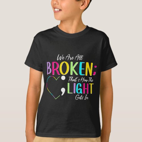 We Are All Colored Hearts Raise Awareness For Ment T_Shirt