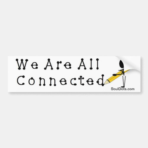 We are all connected bumper sticker