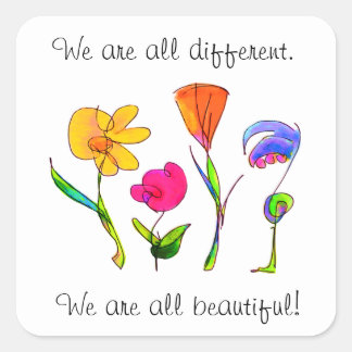 We Are All Different & Beautiful Diversity Flowers Square Sticker