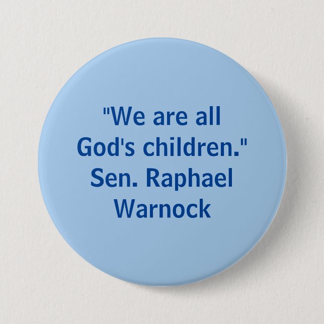 We Are All God's Children Senator Warnock Button (Front)