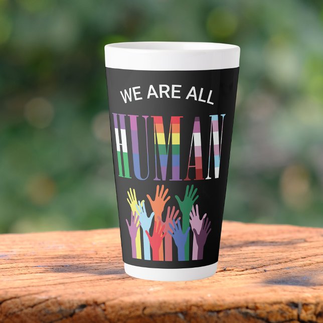 We Are All Human Colorful Hands  Latte Mug (Creator Uploaded)