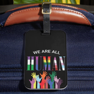 We Are All Human Colorful Hands Luggage Tag