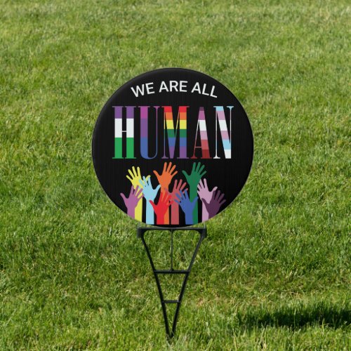 We Are All Human Colorful Hands  Sign
