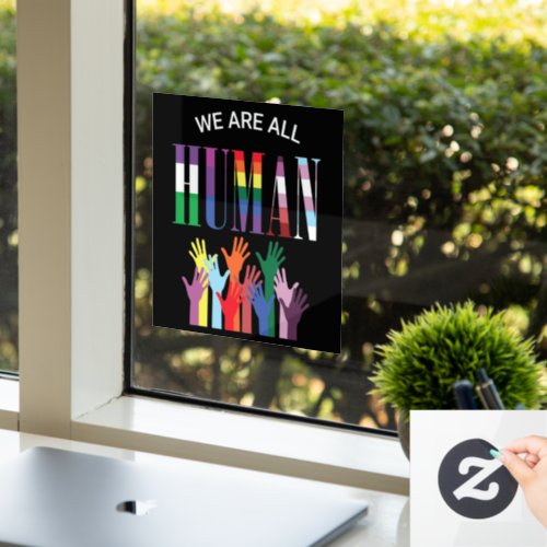 We Are All Human Colorful Hands Window Cling