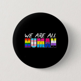 We Are All Human Lgbt Button