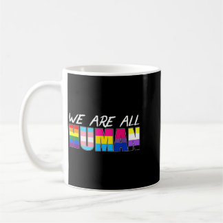 We Are All Human Lgbt Coffee Mug