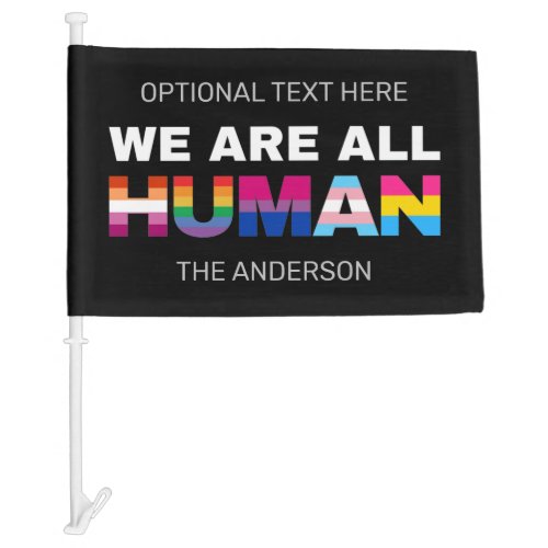 We Are All Human LGBT Custom Car Flag
