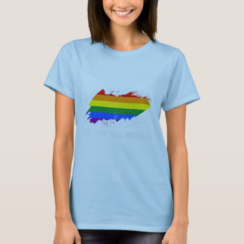 We Are All Human LGBT Equality Awareness Month Gay T_Shirt