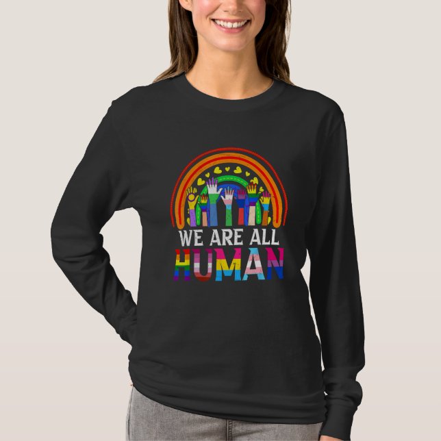 We Are All Human LGBT Gay Pride Month Support LGBT T-Shirt (Front)