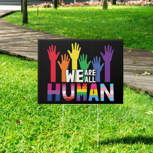 We are all human LGBTQ pride rainbow hands yard Sign