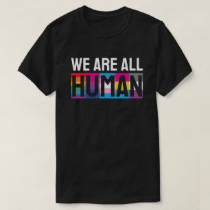 We Are All Human LGBTQIA+ T-Shirt