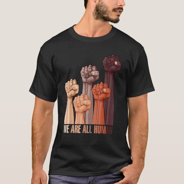 We Are All Human Melanin Black Pride African Ameri T-Shirt (Front)