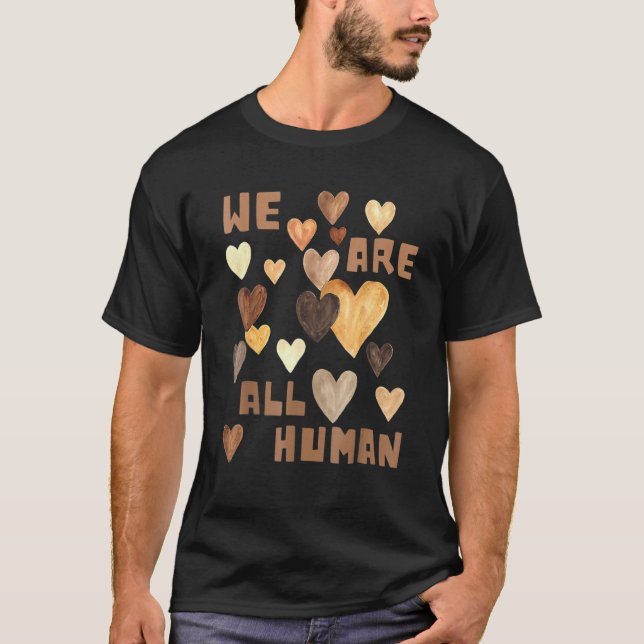 We Are All Human Melanin Pride Africa Black Histor T-Shirt (Front)