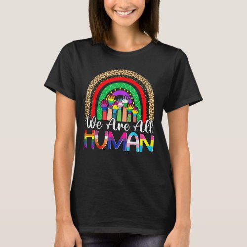 We Are All Human Pride Ally Rainbow LGBT Flag Gay  T_Shirt