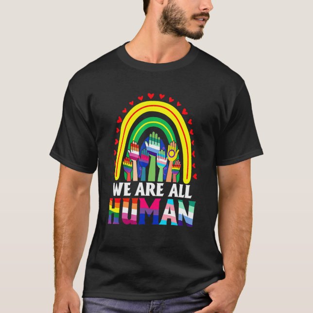 We Are All Human Pride Ally Rainbow Lgbt Flag Gay  T-Shirt (Front)