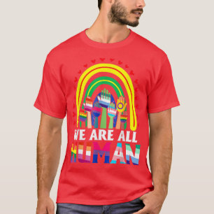 We Are All Human Pride Ally Rainbow LGBT Flag Gay  T-Shirt