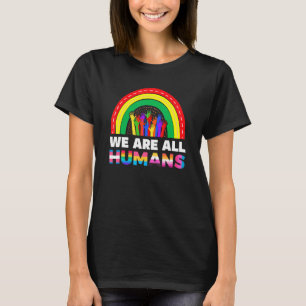 We Are All Human Pride Ally Rainbow Lgbt Flag Prid T-Shirt