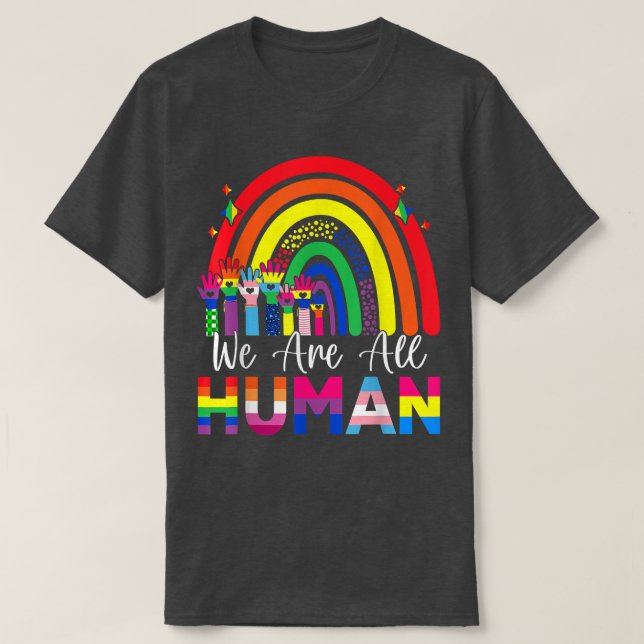 We Are All Human Pride Ally Rainbow Ribbon LGBT Fl T-Shirt (Design Front)