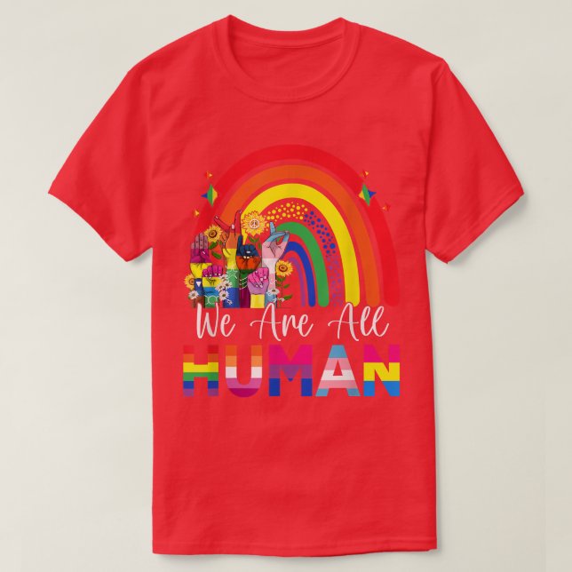 We Are All Human Pride Ally Rainbow Ribbon LGBT Fl T-Shirt (Design Front)