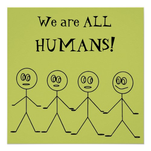 We are ALL HUMANS Cute Equality Design Poster