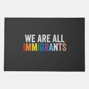 We Are All Immigrants LGBT Rainbow Ally Doormat