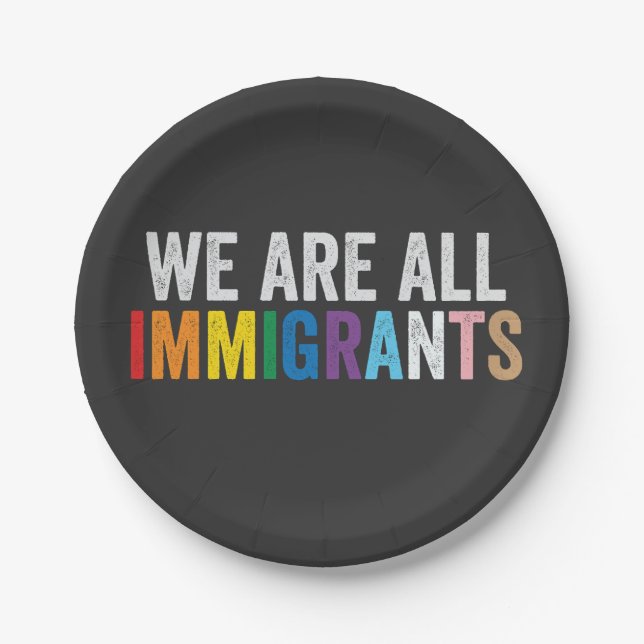 We Are All Immigrants LGBT Rainbow Ally Paper Plates (Front)