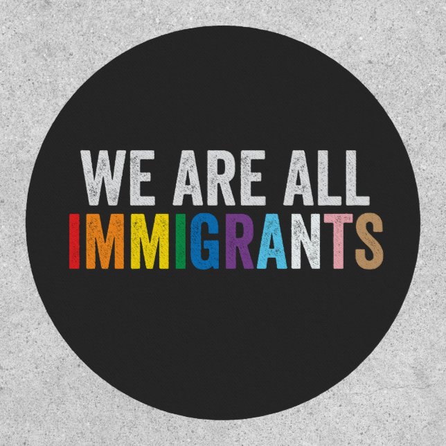 We Are All Immigrants LGBT Rainbow Ally Patch (Front)