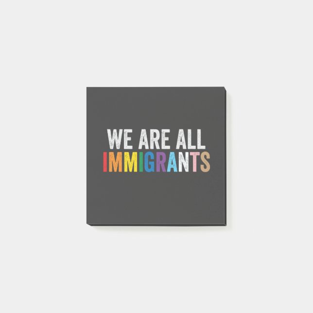 We Are All Immigrants LGBT Rainbow Ally Post-it Notes (Front)