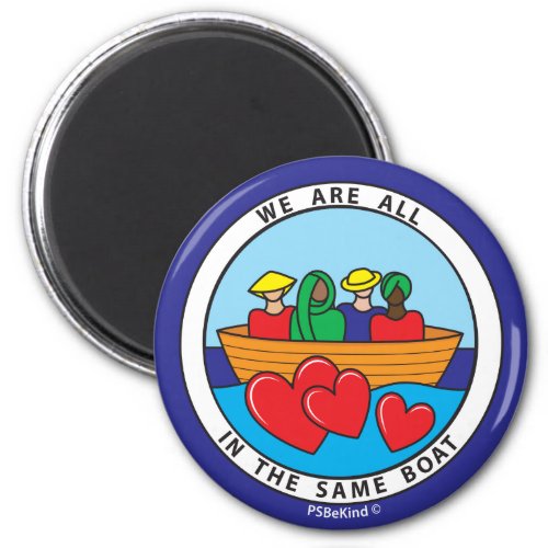 We Are All In The Same Boat 2_Round Magnet 225