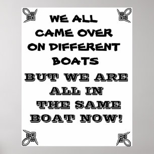 WE ARE ALL IN THE SAME BOAT POSTER