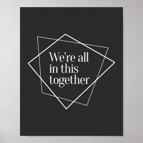 We Are All in This Together Equality Quote Poster