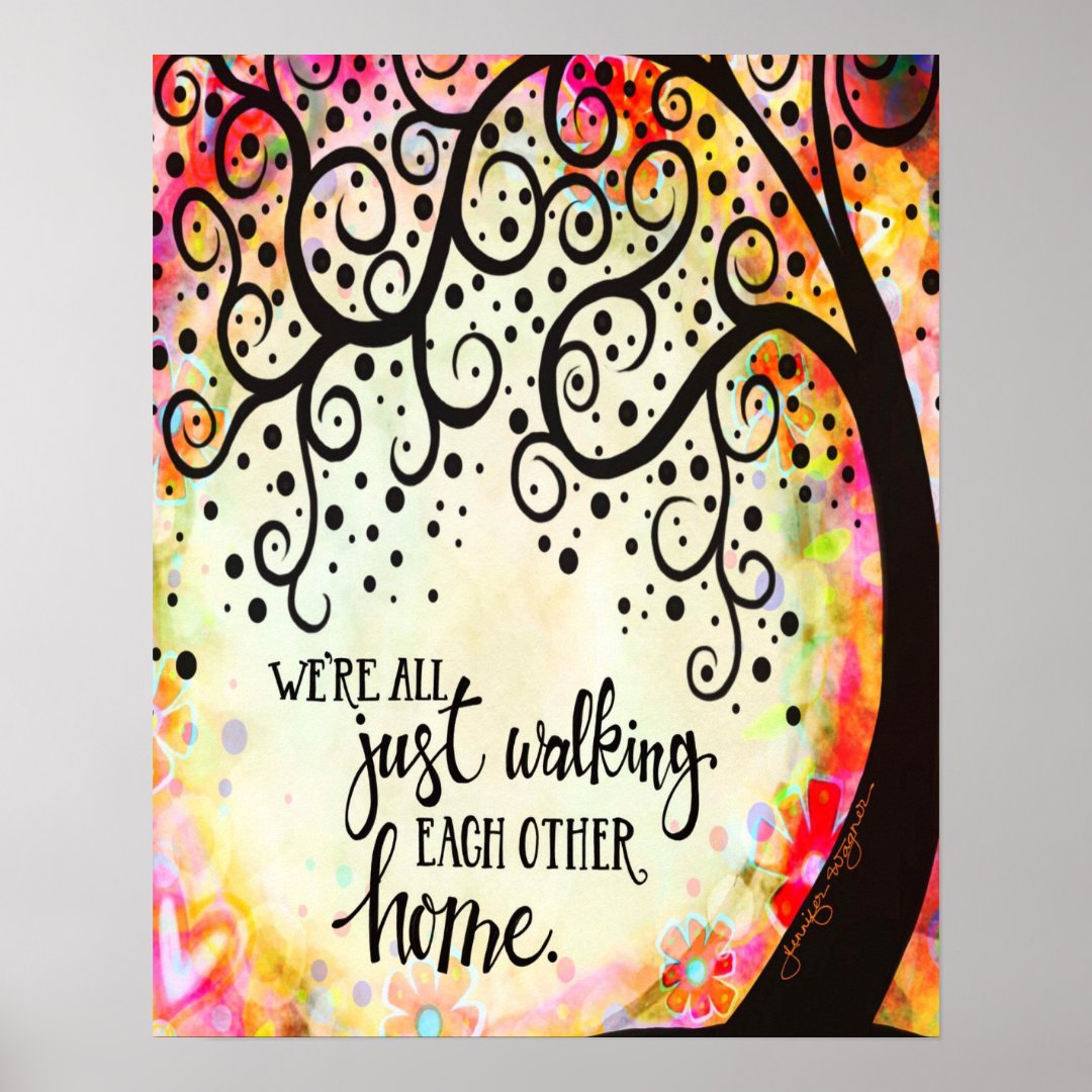 We Are All Just Walking Each Other Home Poster Zazzle We are all just walking each other home poster zazzle