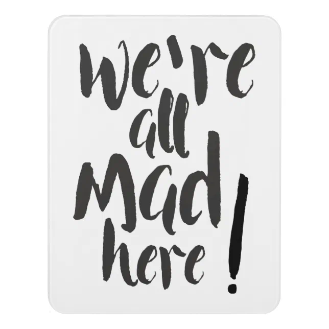 We are all mad here - black door sign | Zazzle