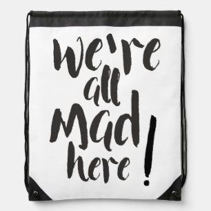 We are all mad here - black drawstring bag