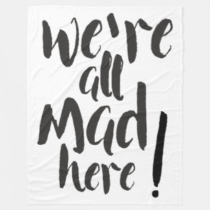 We are all mad here - black fleece blanket