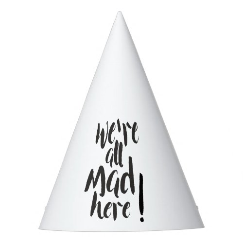 We are all mad here _ black party hat