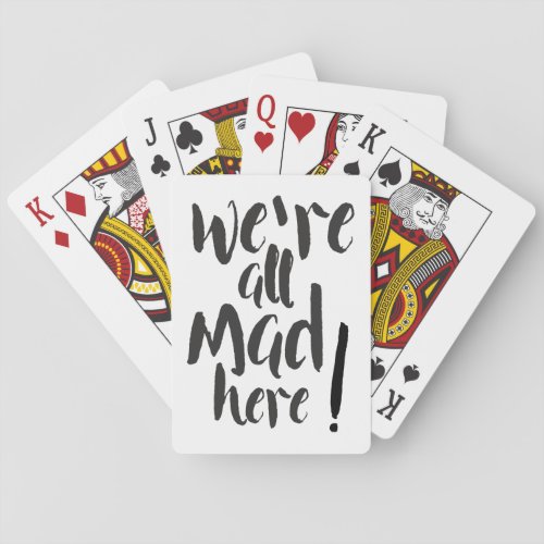 We are all mad here _ black playing cards