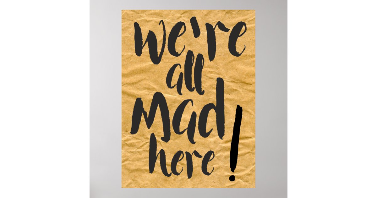 We are all mad here - black poster | Zazzle