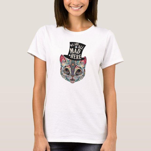 We are all Mad here! Cheshire Cat Tshirt (Front)