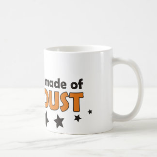 We Are All Made Of Stardust Coffee Mug