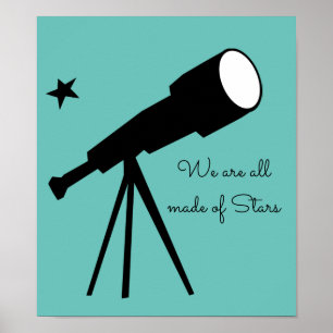 We are all made of Stars telescope Poster
