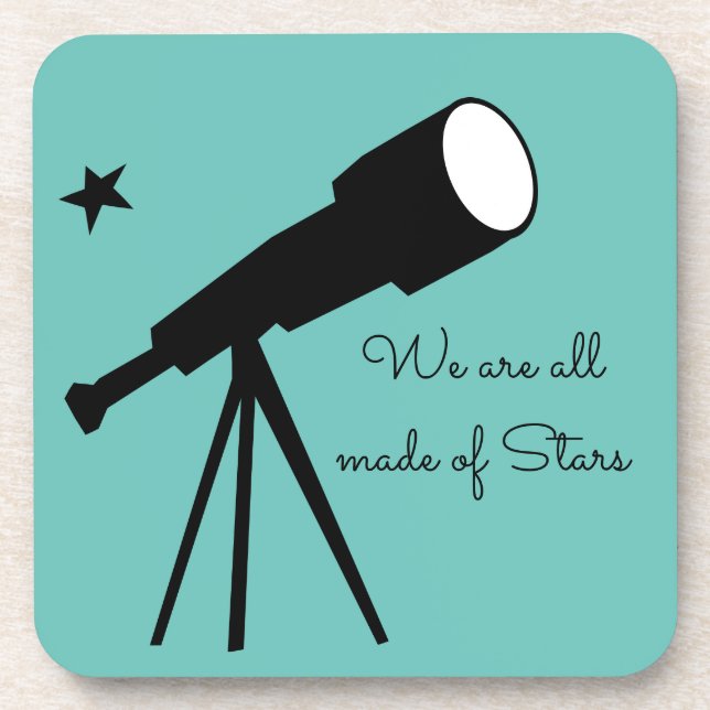 We are all made of Stars telescope quote Beverage Coaster (Front)