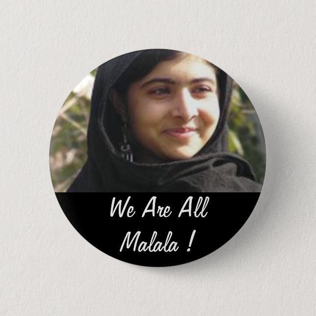 We Are All Malala ! Button (Front)