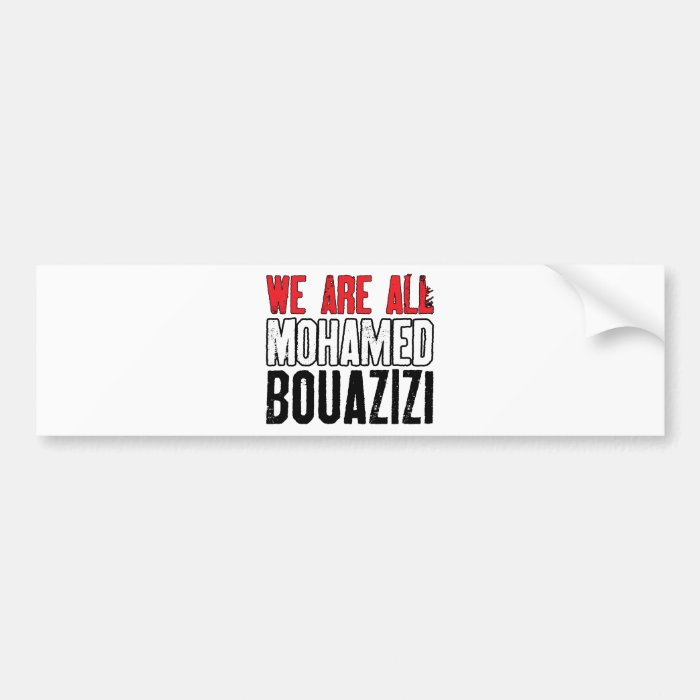We Are All Mohamed Bouazizi Bumper Stickers