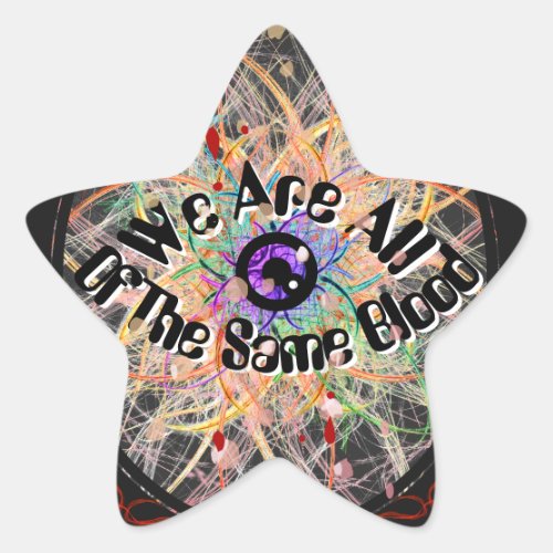 We Are All of the Same Blood Unity  Star Sticker