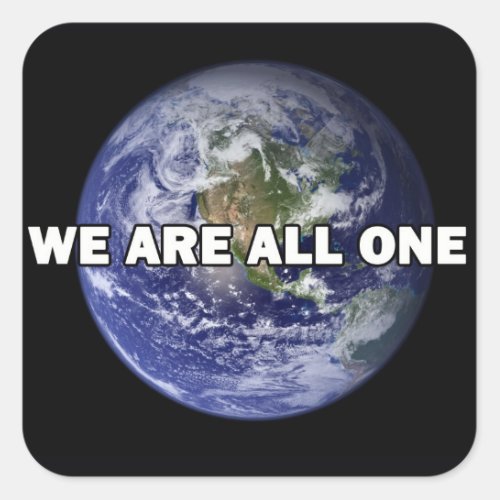 We Are All One 004 Square Sticker