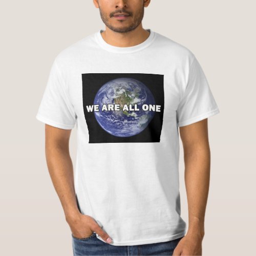 We Are All One 005 T_Shirt