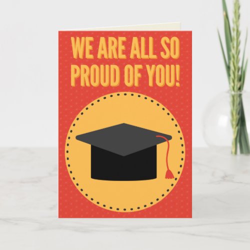 We Are All So Proud Graduation Card