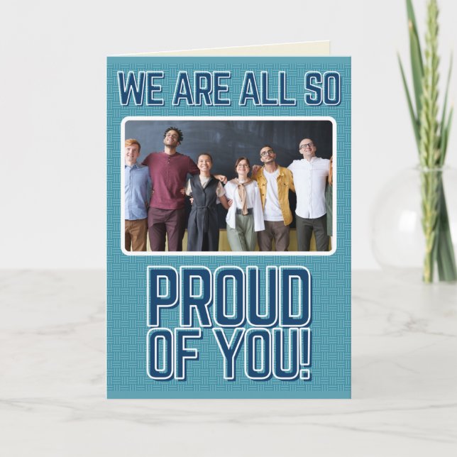 We Are All So Proud Photo Graduation Card (Front)