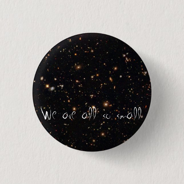 We are all so small button (Front)